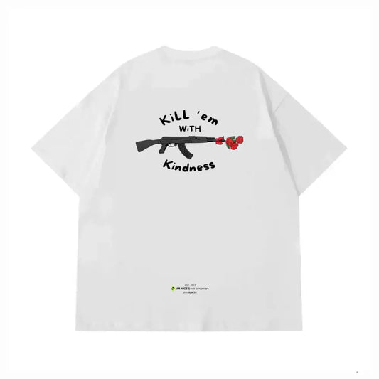 Kill em with kindness Embroidery Tee